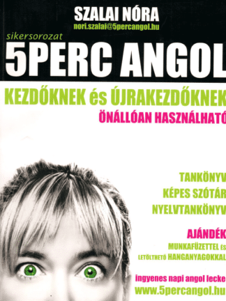 5 Perc Angol: Kezdőknek és Újrakezdőknek tankönyv (LEVEL 1 - önálló tanuláshoz)