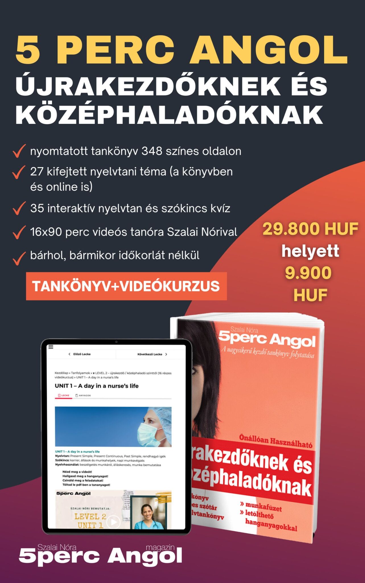 Szalai Nóri: Újrakezdőknek és Középhaladóknak (+ LEVEL 2 videokurzus) 1 Szalai Nóri: Újrakezdőknek és Középhaladóknak (+ LEVEL 2 videokurzus)